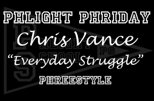 Chris Vance (@psChrisVance) – Everyday Struggle (Phreestyle)