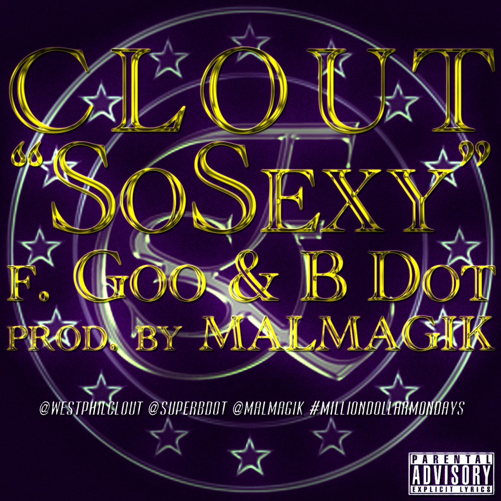 clout-so-sexy-ft-goo-x-b-dot-prod-by-mal-magik-millionairemondays-HHS1987-2012-1024x1024 Clout (@WestPhilClout) - So Sexy Ft. Goo x @SuperBDot (Prod by @MalMagik) #MillionaireMondays  