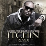 DJ Infamous – Itchin (Remix) Ft. Future, Young Jeezy, Yo Gotti &amp; Fabolous