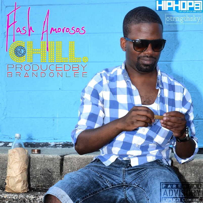 flash-amorosos-chill-prod-by-brandon-got-beats-HHS1987-2012 Flash Amorosos (@FlashAmorosos) - Chill (Prod by @BrandonGotBeats)  