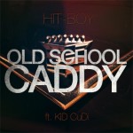 Hit-Boy x KiD CuDi – Old School Caddy