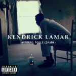 Kendrick Lamar – Swimming Pools (Drank) (Produced by T-Minus)