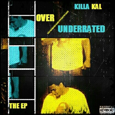 killa-kal-over-underrated-the-ep-front-cover-HHS1987-2012 Killa Kal (@BeardedBandit87) - Over/ UnderRated The EP  