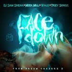 Meek Mill – Face Down (No DJ) Ft. Sam Sneaker, Trey Songz & Wale