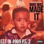 Mike Will Made It (@MikeWiLLMadeIt) – Est. In 1989 Pt. 2 (Mixtape)