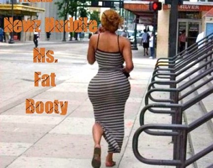 Newz Huddle (@NEWZHUDDLE) – Ms. Fat Booty Freestyle