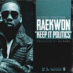 Raekwon – Keep It Politics (Prod. by DJ Babu)