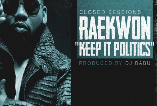 Raekwon – Keep It Politics (Prod. by DJ Babu)
