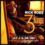 Rick Ross – 3 Kings (Feating Dr. Dre & Jay-Z) (Single Artwork)