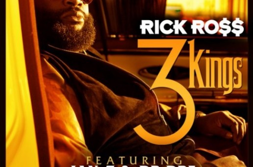 Rick Ross x Dr. Dre x Jay-Z – 3 Kings