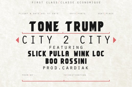 @ToneTrump – City 2 City Ft. @WinkLoc @CTEBooRossini & @UDayPulla (Prod. By @Cardiakflatline)