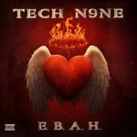 Tech N9ne (@TechN9ne) Reveals The Meaning Of "E.B.A.H."