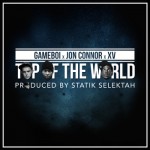Gameboi (@iAmGameboi) – Top Of The World Ft. XV (@XtotheV) and Jon Connor (@JonConnorMusic) (Prod. by