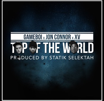 Gameboi (@iAmGameboi) – Top Of The World Ft. XV (@XtotheV) and Jon Connor (@JonConnorMusic) (Prod. by