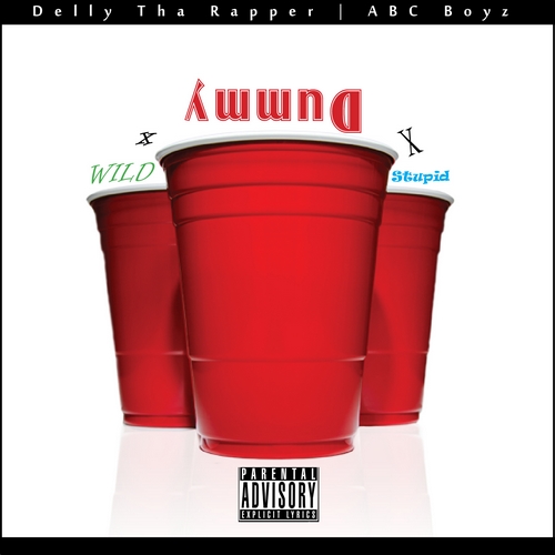 WildDummyStupid Delly (@DellyTheRapper) - Wild x Dummy x Stupid (Audio)  