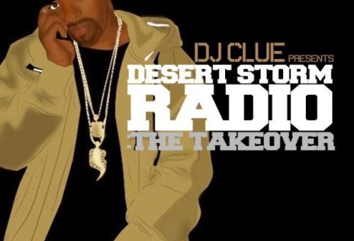 DJ Clue (@DJClue) – Desert Storm Radio: The Takeover (Mixtape)