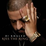DJ Khaled – Kiss The Ring (Standard + Deluxe Track List)