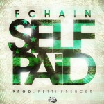 FChain (@FChain) – Self Paid (Prod by @FettiKreuger)