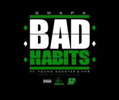 Yung Gwapa (@YungGwapa) ft. @1YoungScooter & @66Handshakes – "Bad Habits" Shot By @WillGates