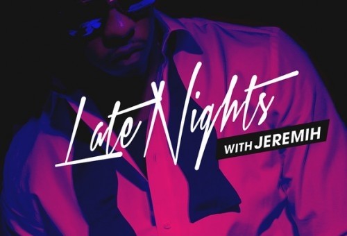 Jeremih (@Jeremih) – #LateNights (Mixtape) (Hosted by @DJDrama & @DJPharris)