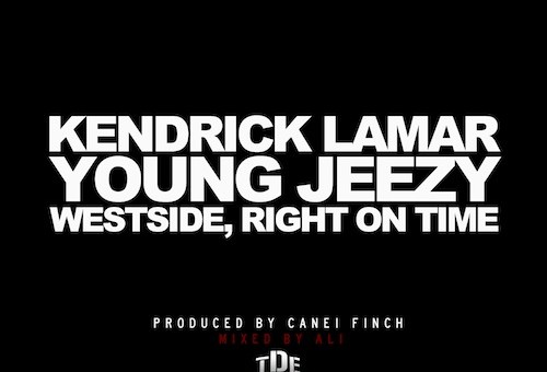Kendrick Lamar – Westside, Right On Time Ft. Young Jeezy
