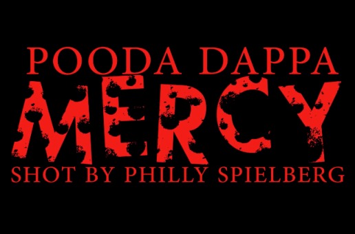 Pooda Dappa (@Pooda_Dappa) – Mercy Freestyle (Video) (Shot by @PhillySpielberg)