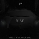 XV (@XtotheV) – Rise (Prod. By The Awesome Sound)