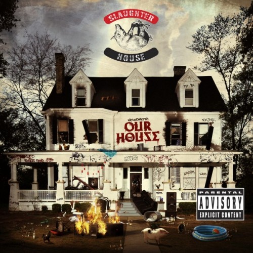 welcometoOURHOUSECover Slaughterhouse (@Slaughterhouse): Welcome To Our House (Tracklist)  