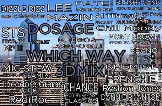 Dosage (@THEREALDOSAGE) – Which Way (3D Mix) Ft. 18 Philly Artists & 12 Producers