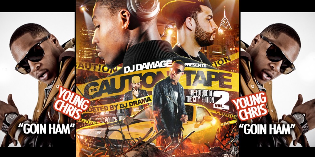 young-chris-going-hamm-prod-by-mike-jerz-Caution-tape-2-DJ-Damage-DJ-Drama-HHS1987-2012-1024x512 Young Chris - Goin Hamm (Prod by Mike Jerz) **LEAK** Off  DJ Damage Caution Tape 2 Mixtape  