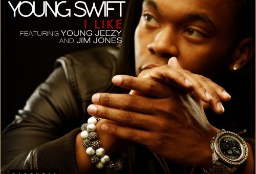 Young Swift (@YoungSwift) – I Like Ft. @YoungJeezy x @JimJonesCapo