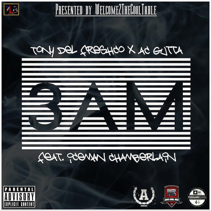 3AM  Tony Del FreshCo (@TonyDelFreshCo) & AC Gutta - 3AM Ft. IceMan Chamberlain  