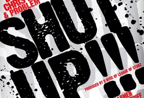 Berner (@Berner415) – Shut up Ft. Problem and Chris Brown (Prod. by League of Starz)