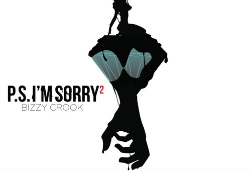 Bizzy Crook(@BizzyCrook) – P.S. I'm Sorry (Mixtape)