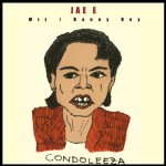 JAE E (@yaboyjaee)  – Condoleezza (Prod. by @TwhyXclusive)