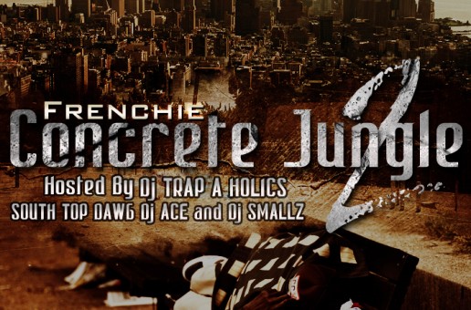 Frenchie- (@FrenchieBSM) – Concrete Jungle 2 (Mixtape Artwork)