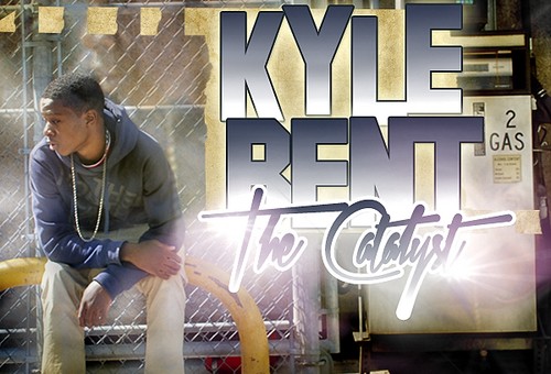 Kyle Bent (@KylesBent) – The Catalyst (Mixtape)