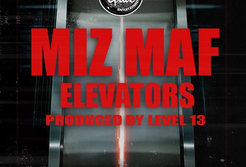 Miz Maf (@MizMaf) – Elevators (Prod.@Level_13)