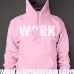 SI4S (@SleepIs4Suckers) Work/Reward (Breast Cancer Awareness Hoodies) (Women)