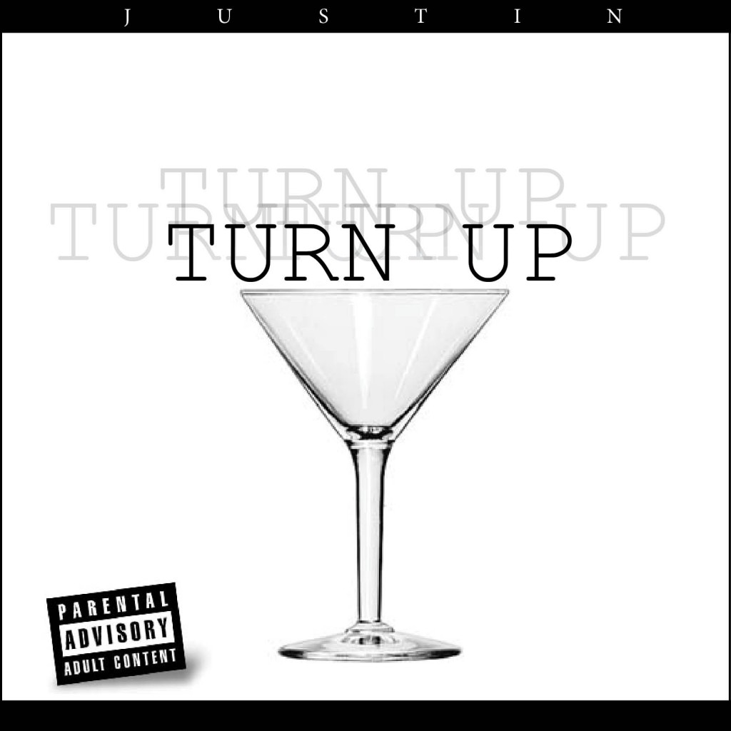 TURN-UP-Justin-1024x1024 Justin (@Justin_Goes) - Turn Up 