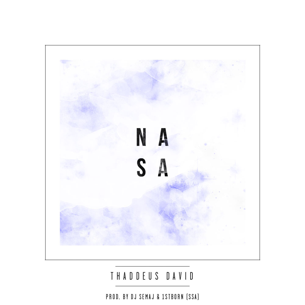 Thaddeus-David-NASA Thaddeus David (@ThaddeusDavid) - NASA (Prod. by @djsemaj and @the1stborn ) 