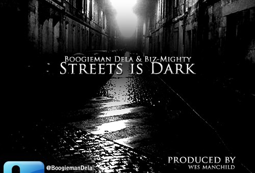 @BoogiemanDela x @FakeBizMighty – Streets Is Dark (Prod by @WesManchild)