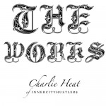 Charlie Heat (@GoodWorkCharlie) – The Works Ep