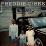 Freddie Gibbs (@FreddieGibbs) Ft. Dana Williams – The Hard ( Prod by Feb 9)