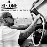 Hi-Tone (@HiTone101) – Ride Around Fr. Nipsey Hussle (@NipseyHussle)