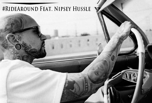 Hi-Tone (@HiTone101) – Ride Around Fr. Nipsey Hussle (@NipseyHussle)
