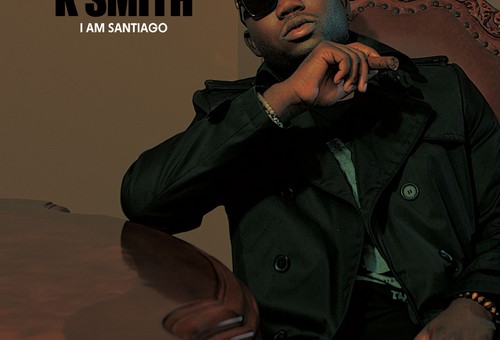 K Smith (@KSmith215) – I Am Santiago (Mixtape)