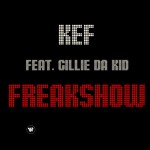 Kef (@kefswp) – Freak Show Ft. Gillie Da Kid (@GillieDaKid)