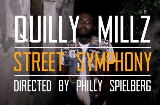 Quilly Millz (@DaRealQuilly) – Street Symphony (Video) (Shot by @PhillySpielberg)