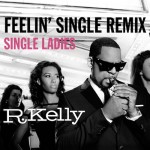 R. Kelly – Single Ladies (Remix)